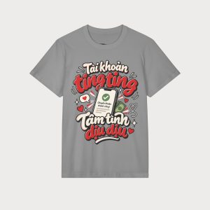 T-Shirt "Tài khoản ting ting - Tâm tình dịu dịu", thanh toán di động hài hước