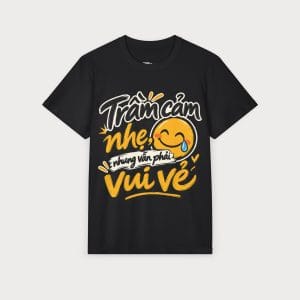 Vietnamese Smile T-Shirt — "Trầm cảm nhẹ, nhưng vẫn phải vui vẻ" Graphic Tee